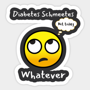 Funny Sarcastic Diabetes Not Today Whatever Sticker